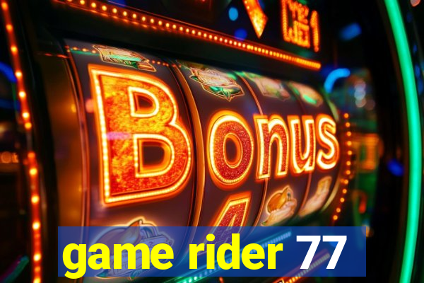 game rider 77