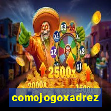 comojogoxadrez