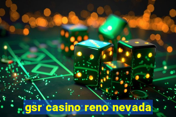 gsr casino reno nevada