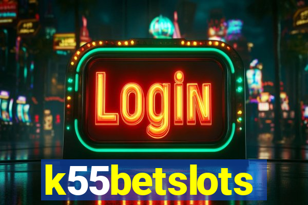 k55betslots