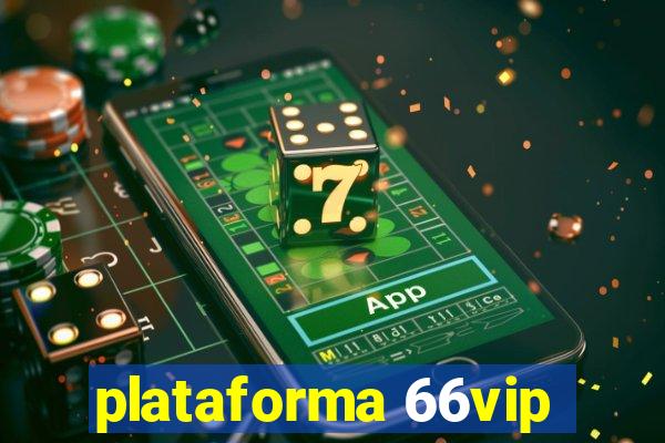 plataforma 66vip