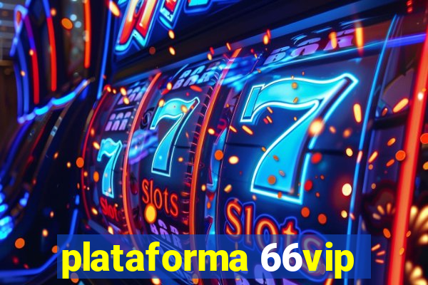 plataforma 66vip