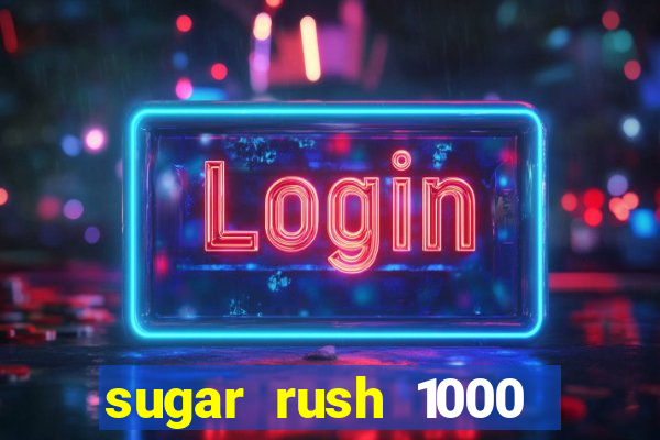 sugar rush 1000 slot demo