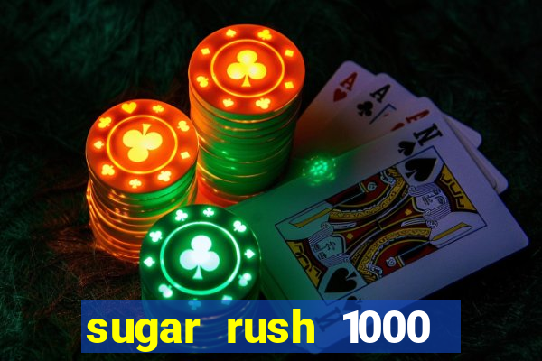 sugar rush 1000 slot demo