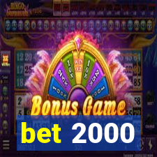 bet 2000