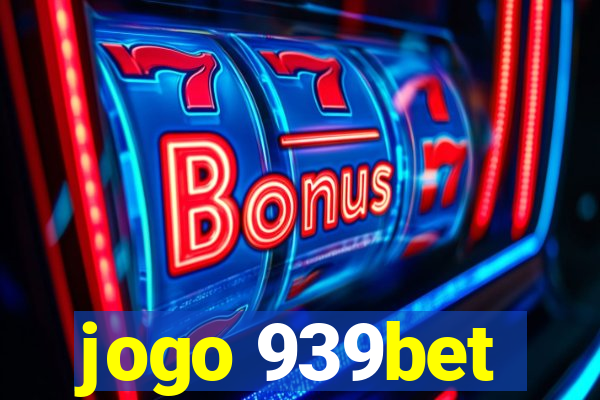 jogo 939bet