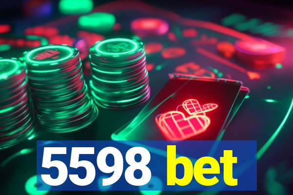 5598 bet