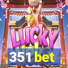 351 bet