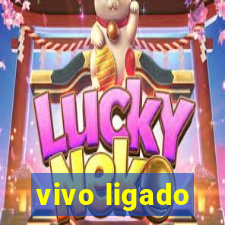 vivo ligado