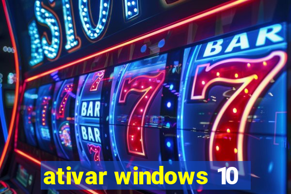 ativar windows 10