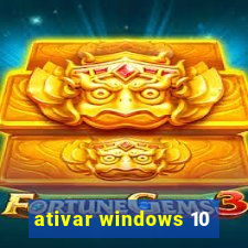 ativar windows 10