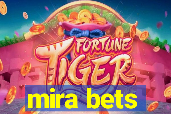 mira bets