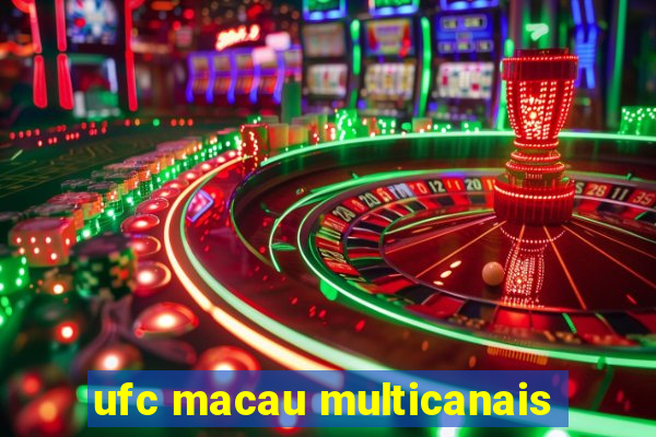 ufc macau multicanais