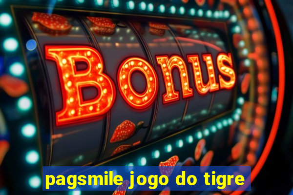 pagsmile jogo do tigre