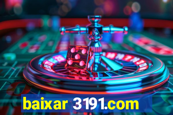 baixar 3191.com