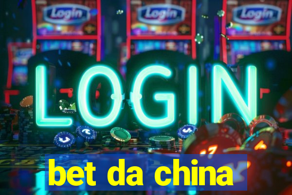 bet da china