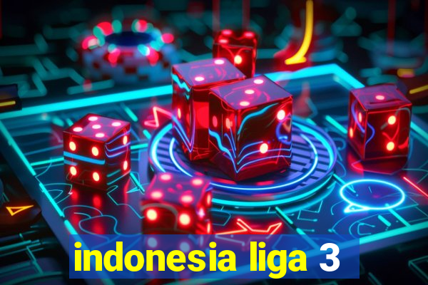 indonesia liga 3