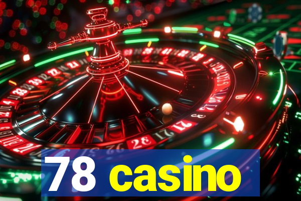 78 casino