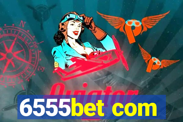 6555bet com