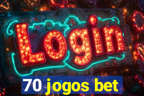 70 jogos bet