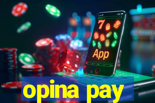 opina pay