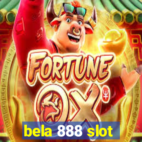 bela 888 slot