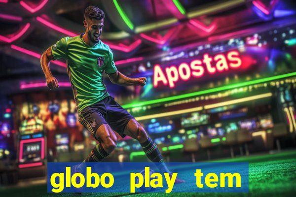 globo play tem jogo ao vivo