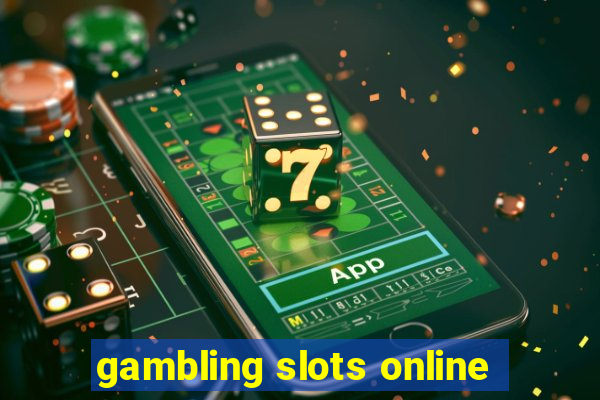 gambling slots online