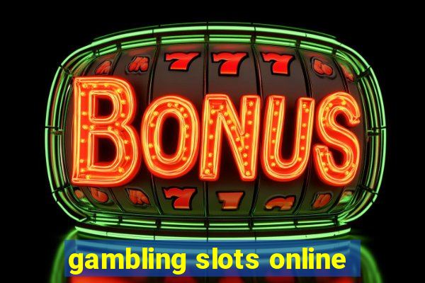 gambling slots online