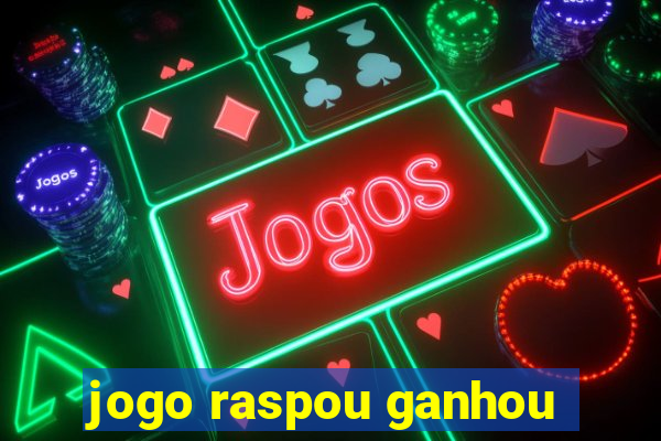 jogo raspou ganhou