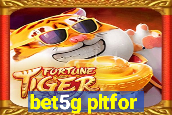 bet5g pltfor