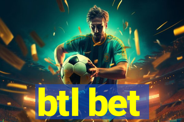 btl bet