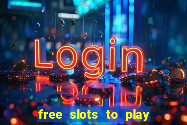 free slots to play no download