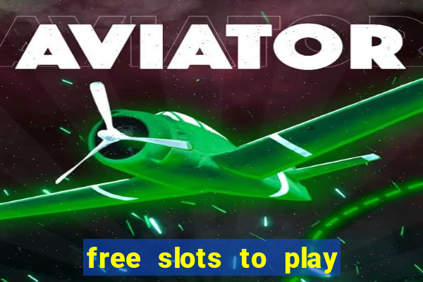 free slots to play no download