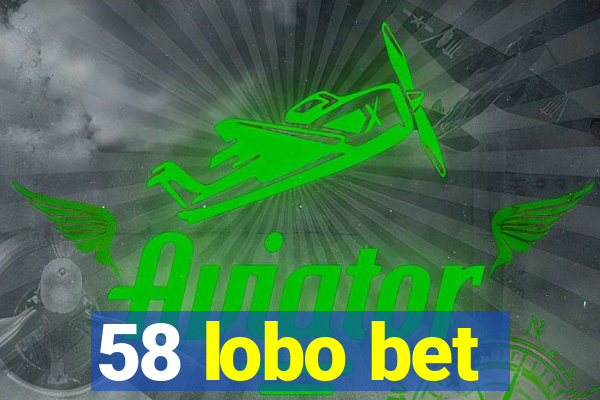 58 lobo bet