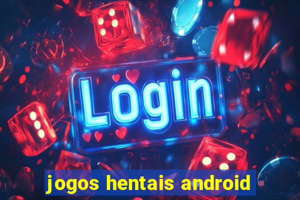 jogos hentais android