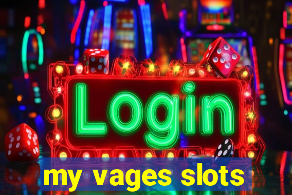 my vages slots