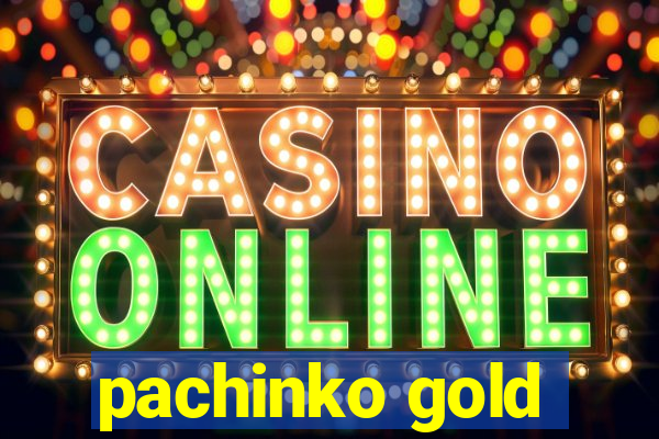 pachinko gold