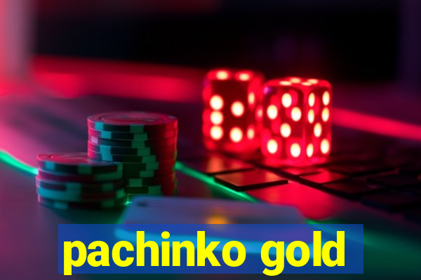 pachinko gold