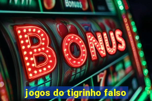 jogos do tigrinho falso