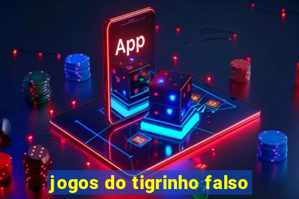 jogos do tigrinho falso