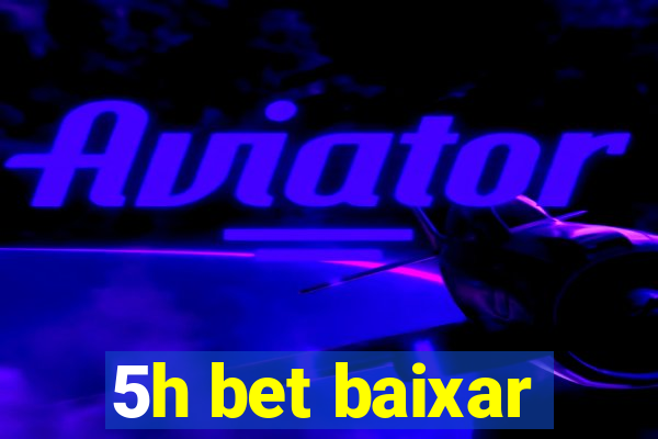 5h bet baixar