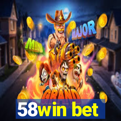 58win bet