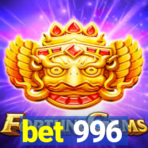 bet 996