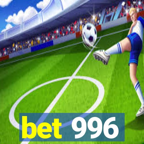 bet 996