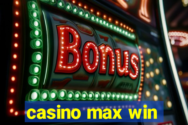 casino max win