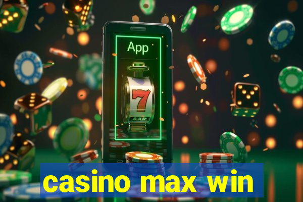 casino max win