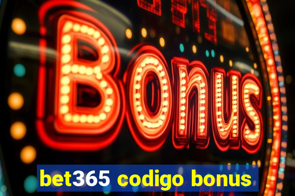 bet365 codigo bonus