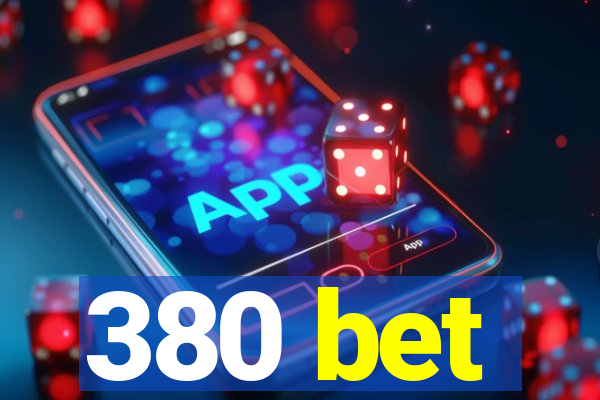 380 bet