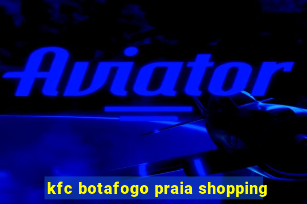 kfc botafogo praia shopping